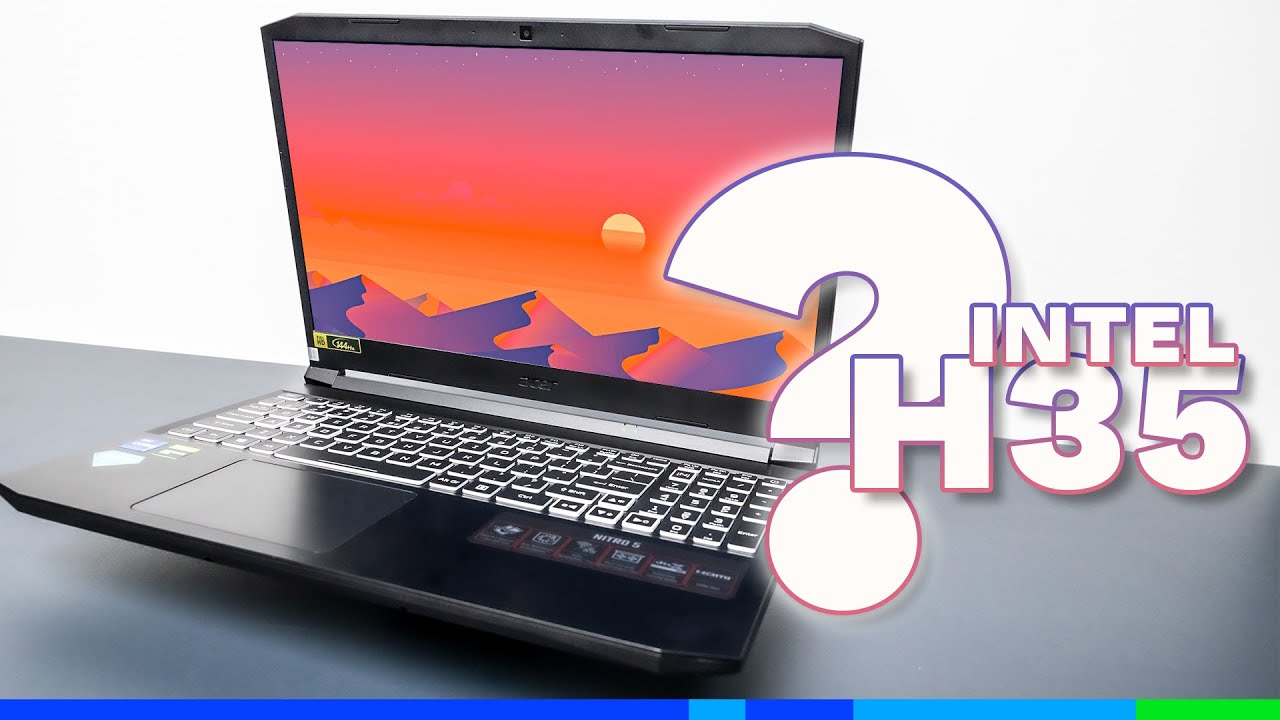 Sự thật về Intel H35!