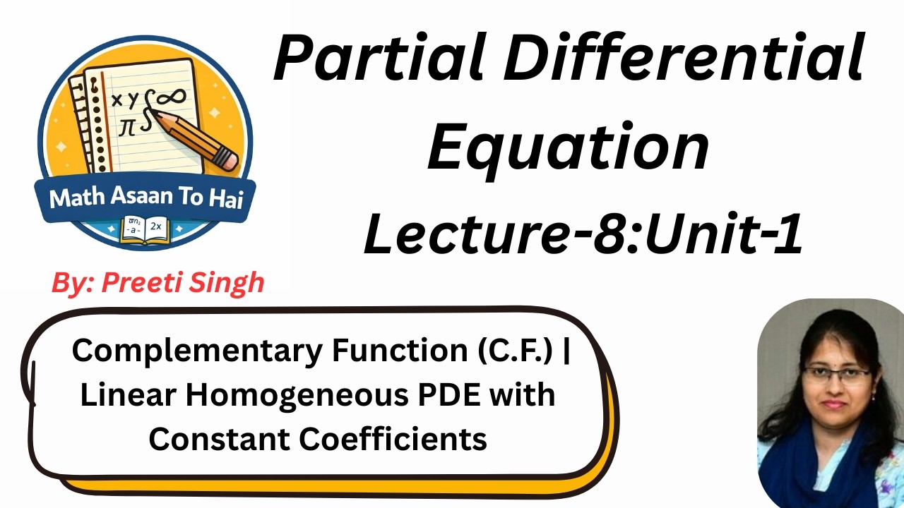 Lecture 8 Unit 1 | Complementary Function (C.F.) | Linear Homogeneous PDE with Constant Coefficients