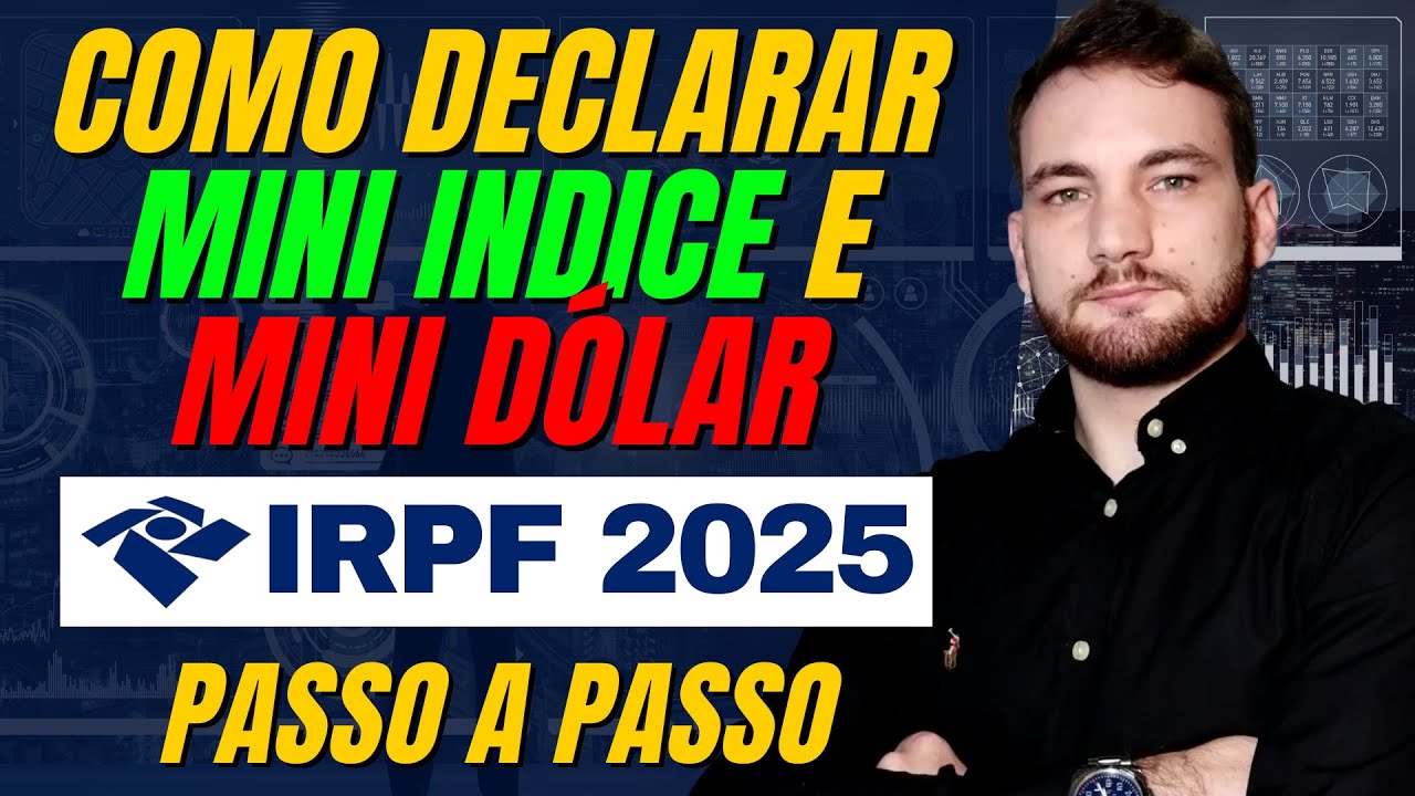 Como Declarar Mini &Iacute;ndice e Mini D&oacute;lar No Imposto de Renda Passo a Passo (IRPF 2025)