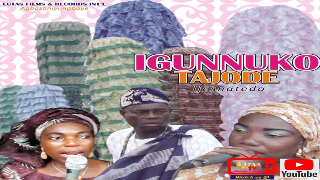 IGUNNUKO TAJODE - ODUN IGUNNUKO IJESHATEDO