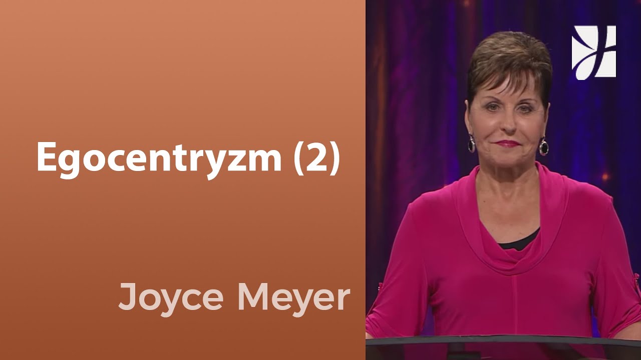 Egocentryzm (2) | Joyce Meyer | Kształtowanie charakteru
