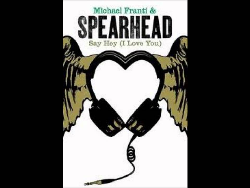 Micheal Franti & Spearhead - SAY HEY [HQ] with lyrics