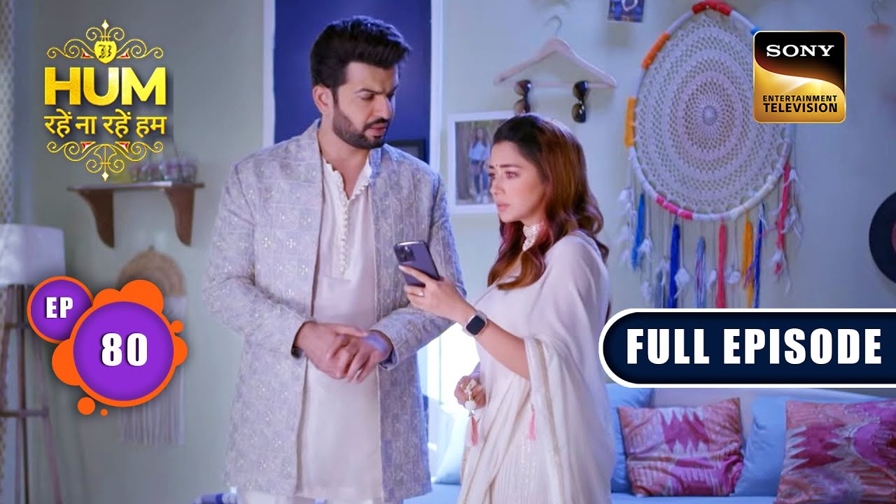 करुणा रस | Hum Rahein Na Rahein Hum - Ep 80 | Full Episode | 28 July 2023