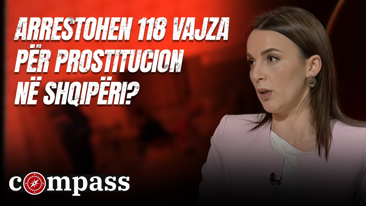 Arrestohen 118 vajza për prostitucion në Shqipëri? A po rritet ky lloj kriminaliteti atje?