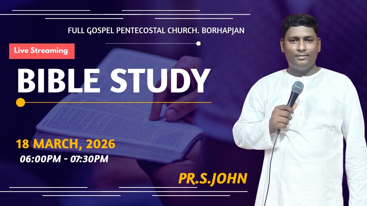 LIVE | BIBLE STUDY |18.03.2026 | FGPC BORHAPJAN | PR.S.JOHN | 06:00 PM