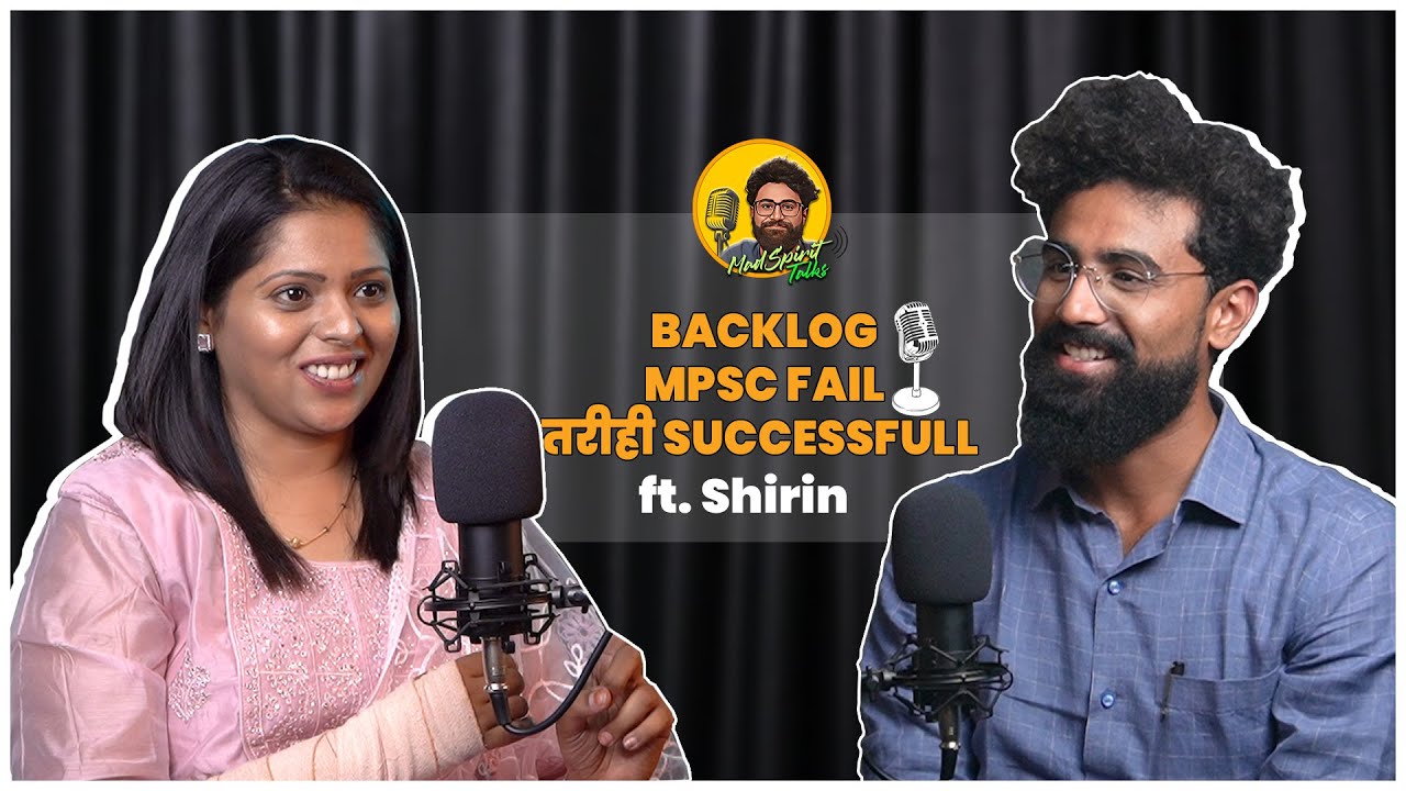 Backlog, MPSC fail तरीही Successful | Mad Spirit Talks | Marathi  Podcast