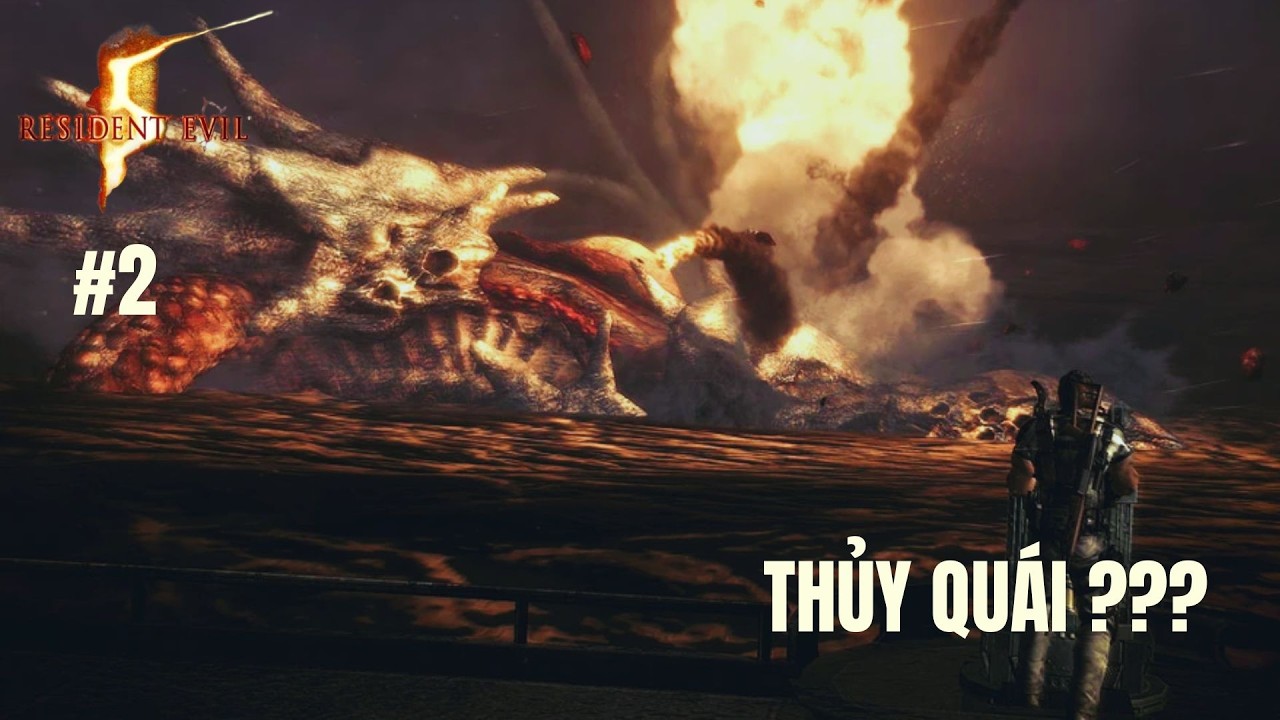 Resident Evil 5 #2: HẠ GỤC THỦY QUÁI CƯỜNG HÓA TỪ NGƯỜI 