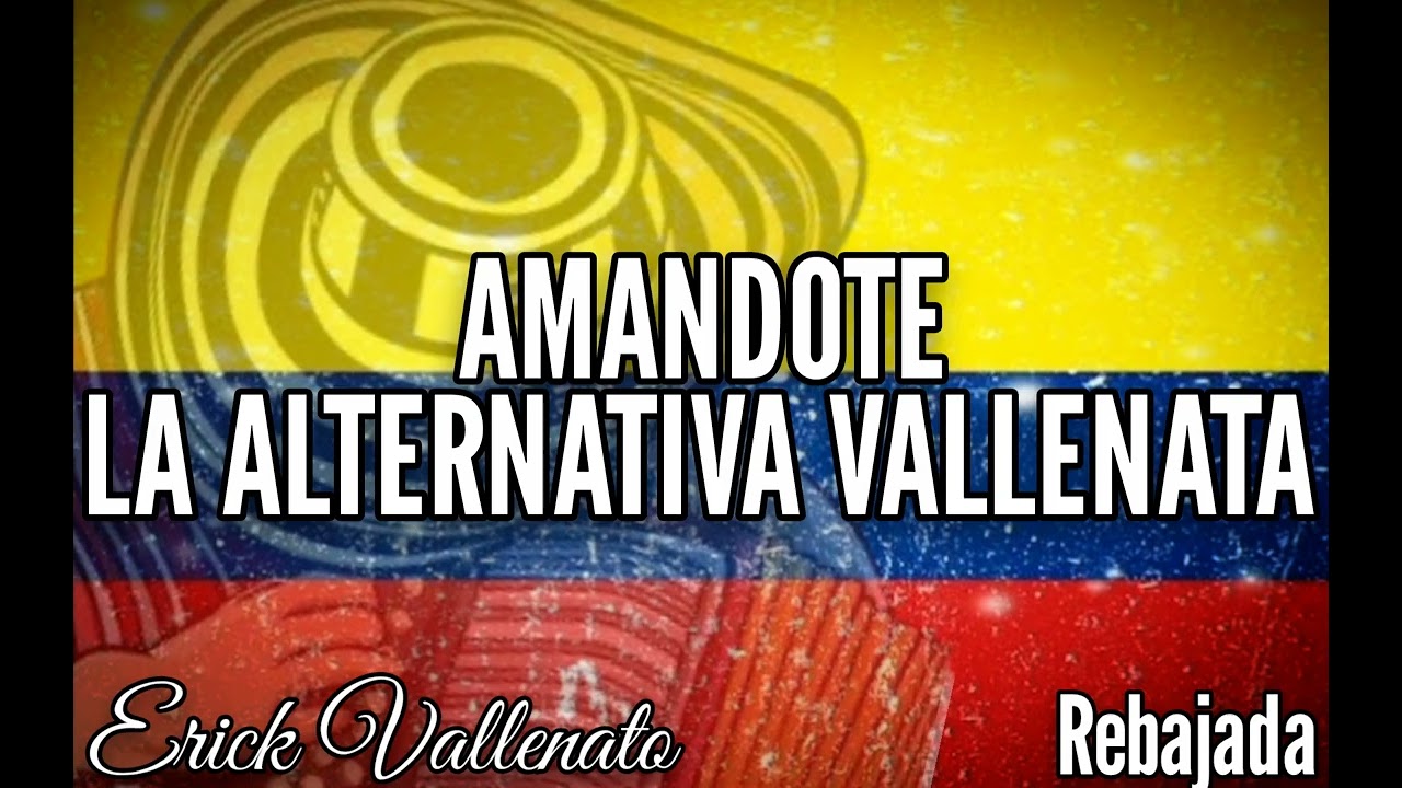 Amándote la alternativa vallenata rebajada 