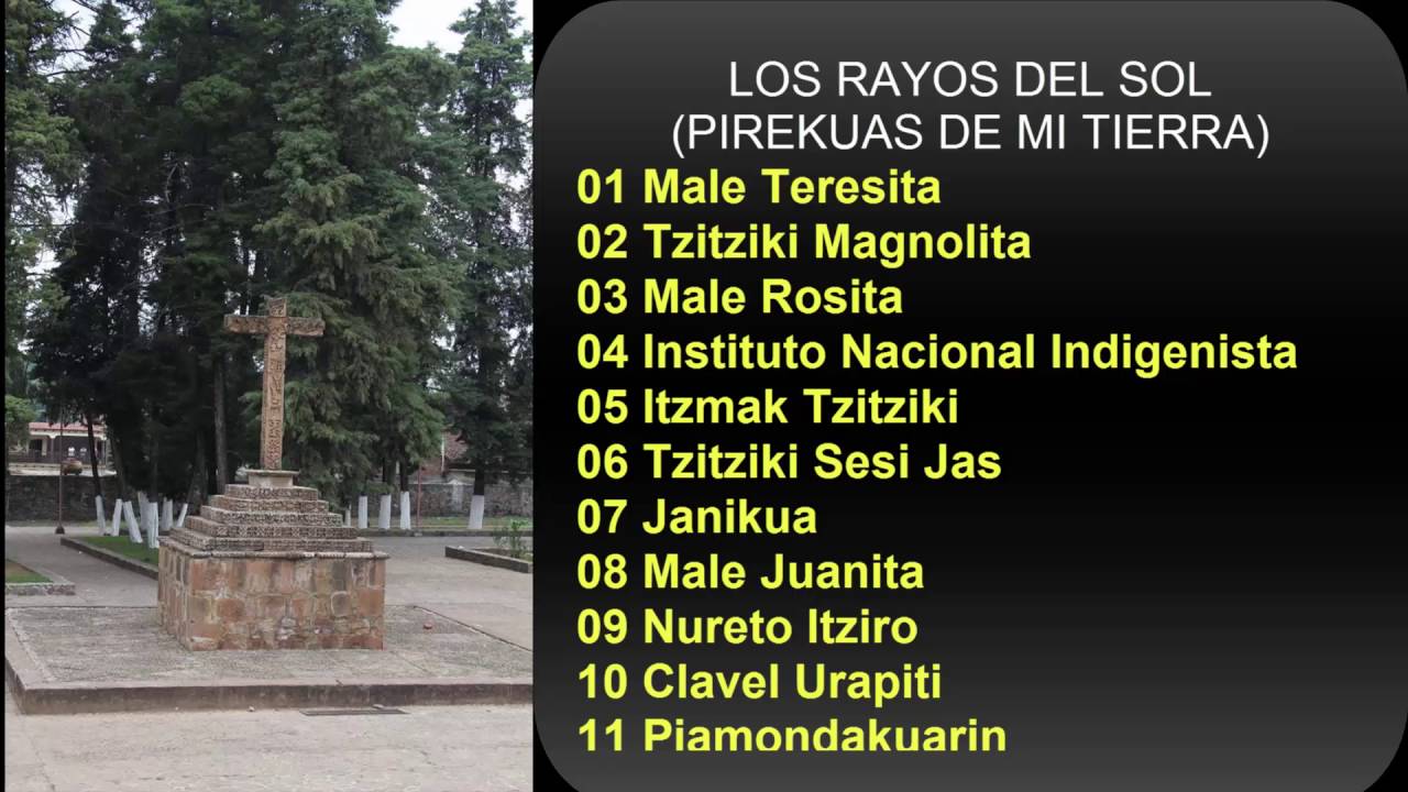 MIX Pirekuas Los Rayos del Sol Pirekuas de mi tierra Musica Purepecha