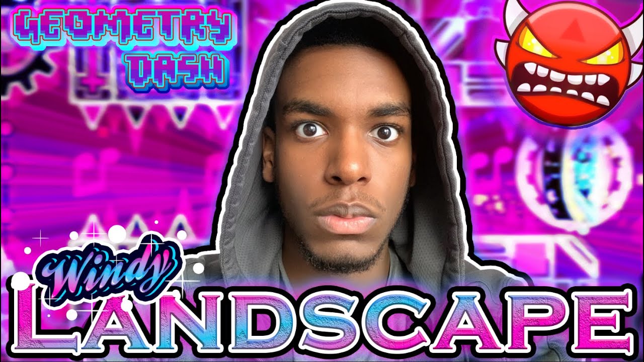 My First INSANE Demon... | Geometry Dash - WINDY LANDSCAPE (Insane Demon)