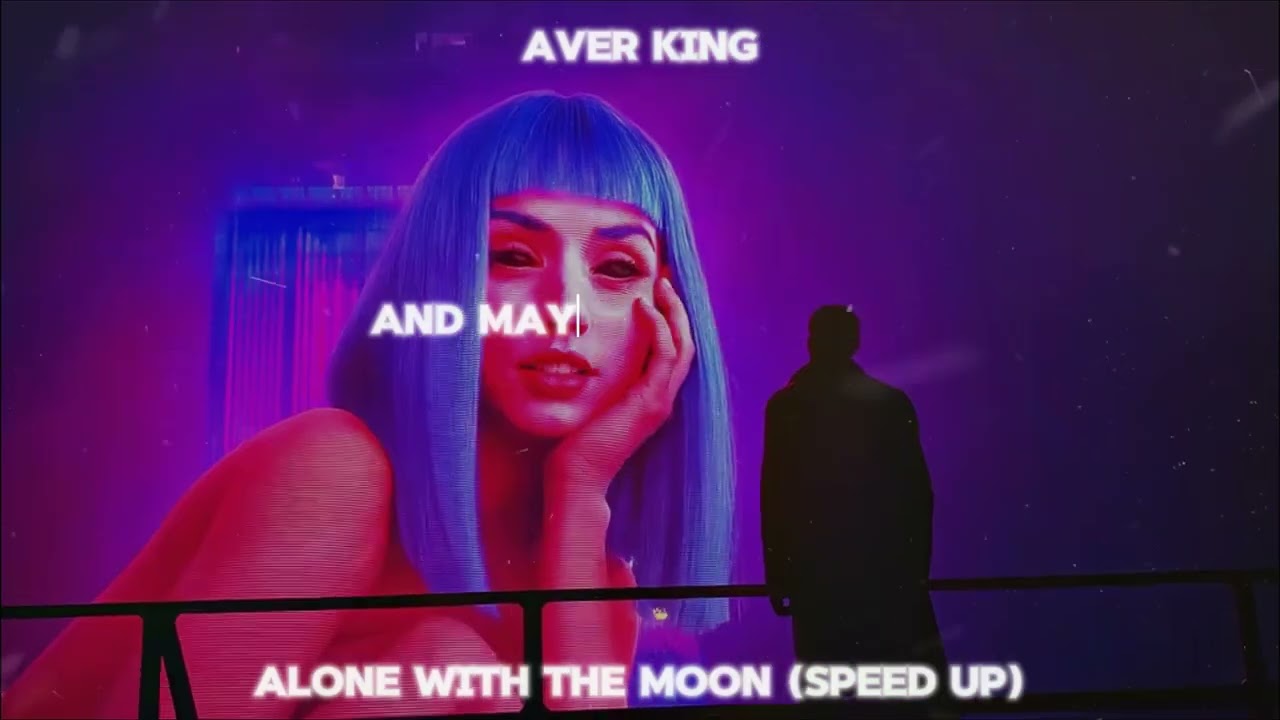 Aver King — Alone With the Moon (Speed Up) (Official Lyric Video)