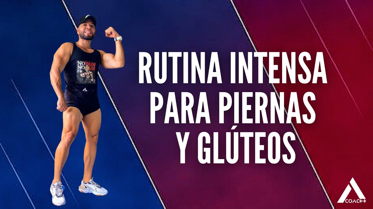 RUTINA INTENSA PARA PIERNA Y GLÚTEOS