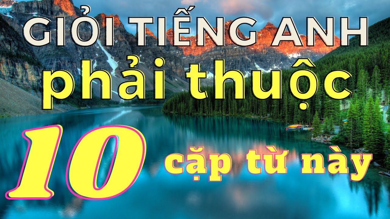 20 chục từ thông dụng nhìn cứ tưởng dễ - Ai ngờ dùng khác nhau đến vậy!
