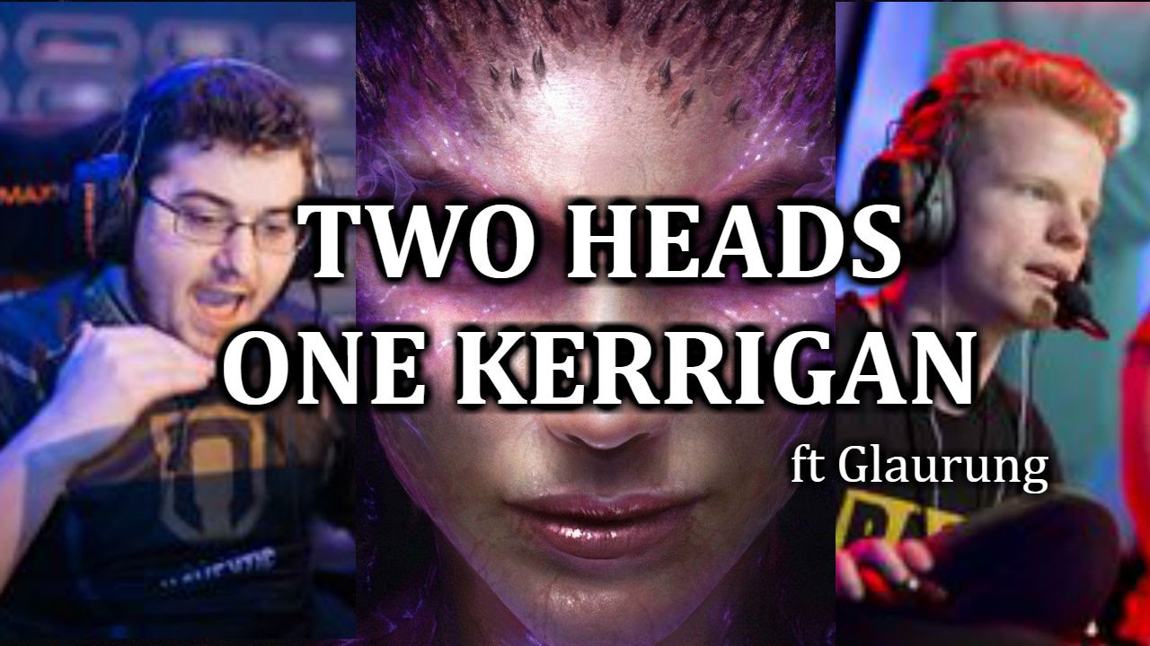 McIntyre - Two Heads 1 Kerrigan ft. Glaurung - Two Players playing 1 Hero