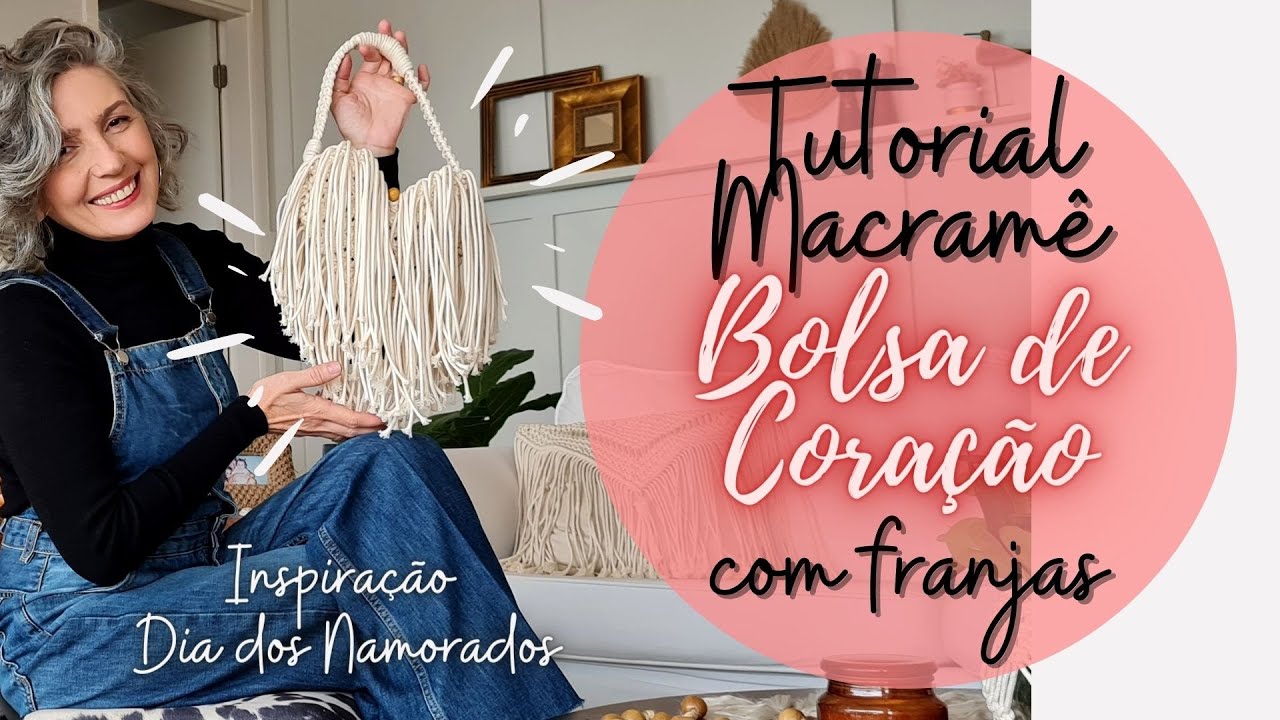 COMO FAZER BOLSA DE CORAÇÃO | TUTORIAL MACRAMÊ ESPECIAL DIA DOS NAMORADOS