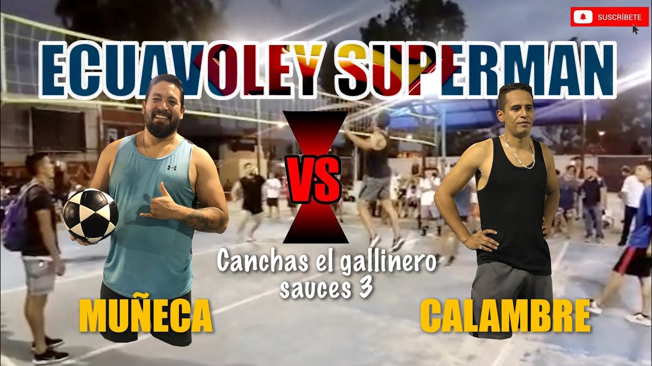 ecuavoley superman partido muñeca contra calambre canchas  el gallinero