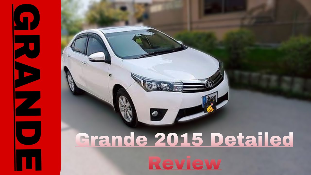 Toyota Corolla Grande 2015 || Detailed Review || Price || Fuel Average ||