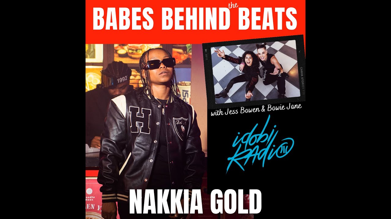 Interview with Nakkia Gold - Babes Behind the Beats