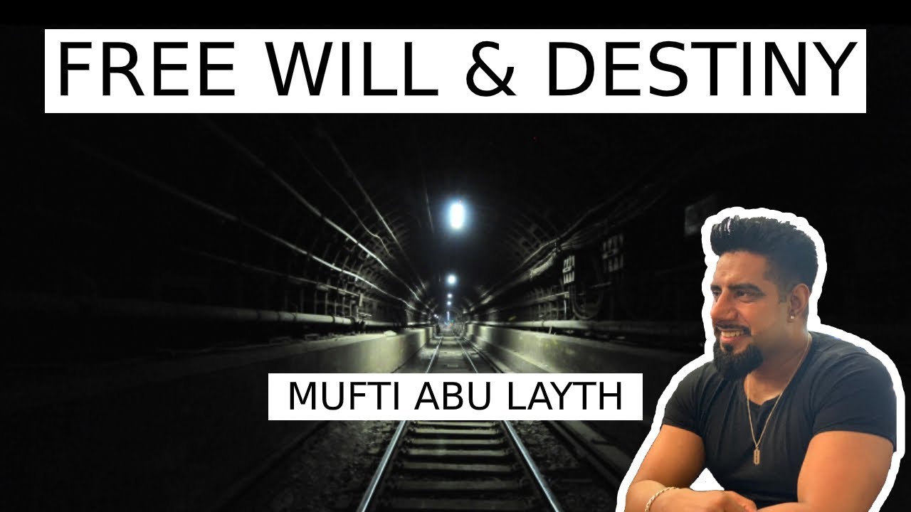 Freewill & Destiny | Mufti Abu Layth