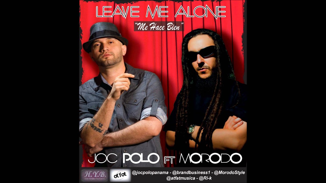 JOC POLO FT MORODO - LEAVE ME ALONE (PROD. RI-K & MASTER. AT FAT)