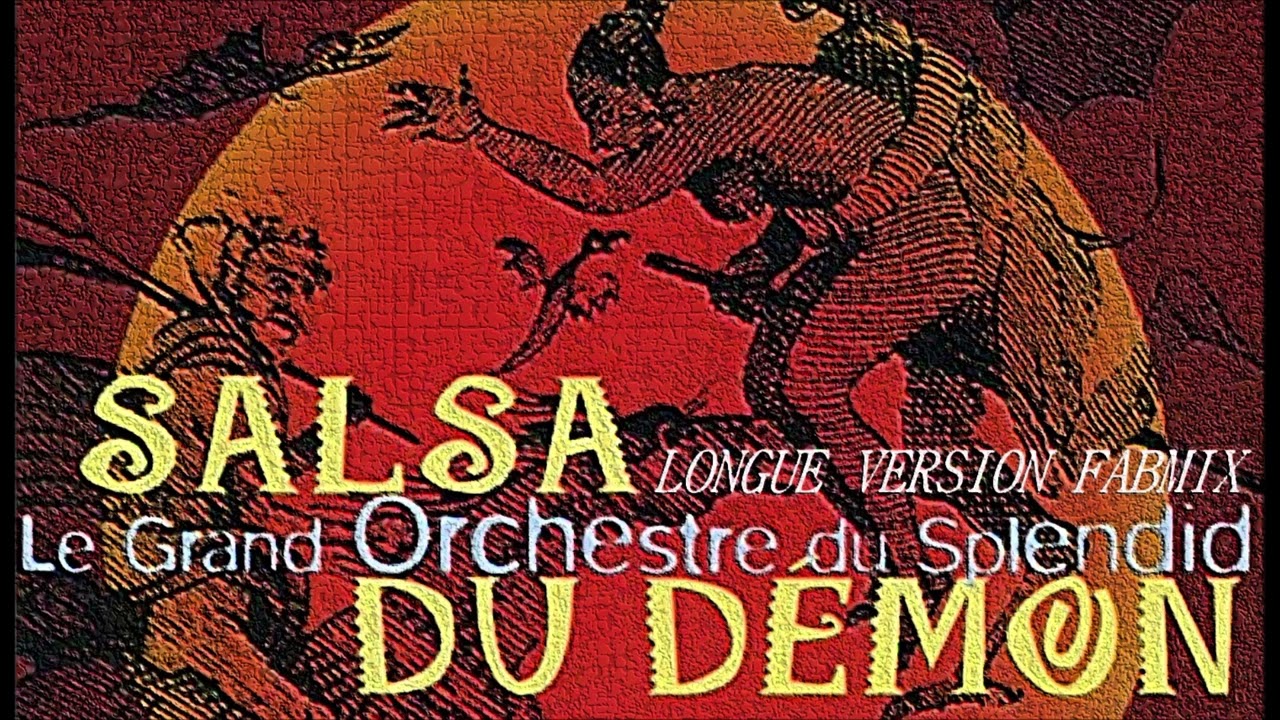 Le grand orchestre du splendid - La salsa du demon - Longue version Fabmix 1980