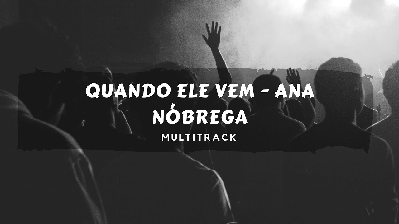 Multitrack Quando Ele Vem - Ana Nóbrega