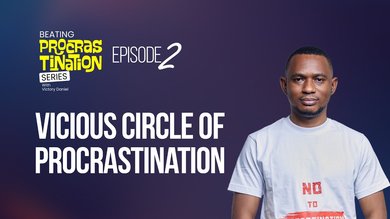 Vicious Circle of Procrastination || Beating Procrastination Podcast with Victory Daniel