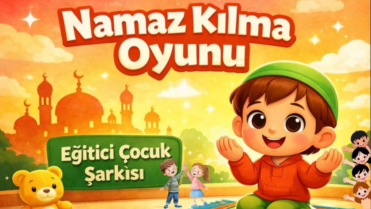 Namaz Kılma Oyunu | Çocuklar İçin Eğitici Namaz Şarkısı (3–6 Yaş)