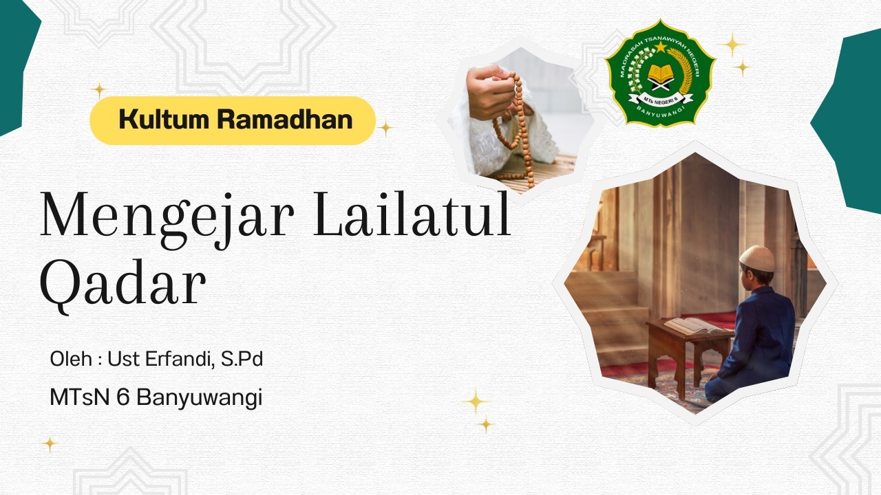 Mengejar Lailatul Qadar - Kultum Ramadhan MTsN 6 Banyuwangi tanggal 24 Ramadhan