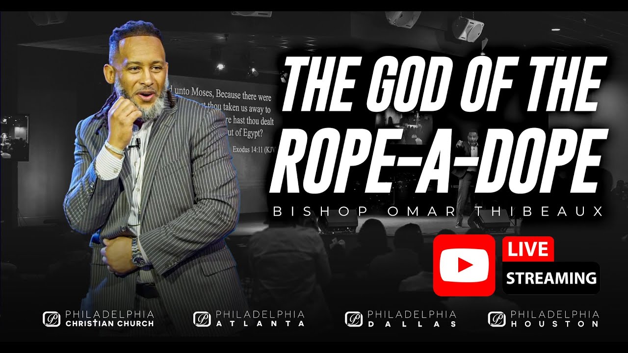 The God Of The Rope-A-Dope - Bishop Omar Thibeaux {Live Streamed Oct 5th, 2025}