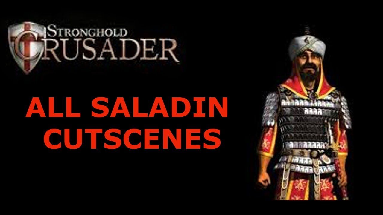 ALL SALADIN CUTSCENES | Stronghold Crusader