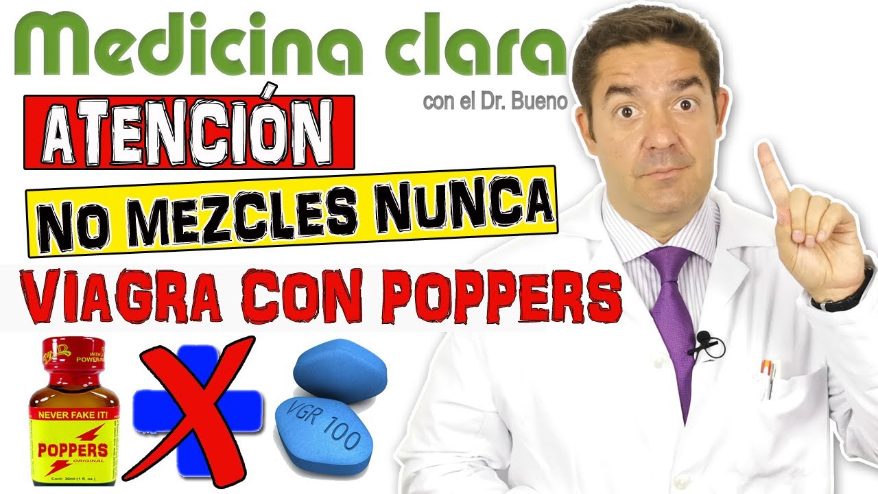 ¿Qué ocurre al MEZCLAR la VIAGRA con POPPERS? | Medicina Clara