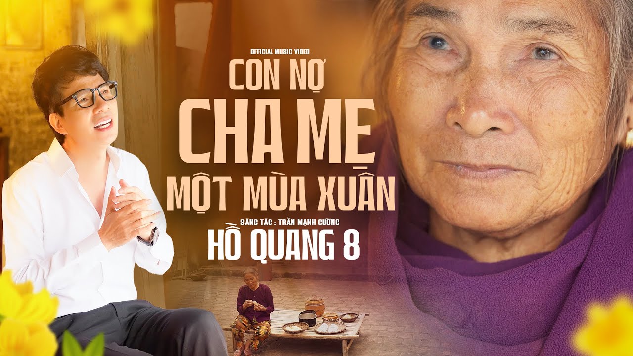 Con Nợ Cha Mẹ Một Mùa Xuân | Bài hát gây nhiều xúc động qua giọng ca Hồ Quang 8.