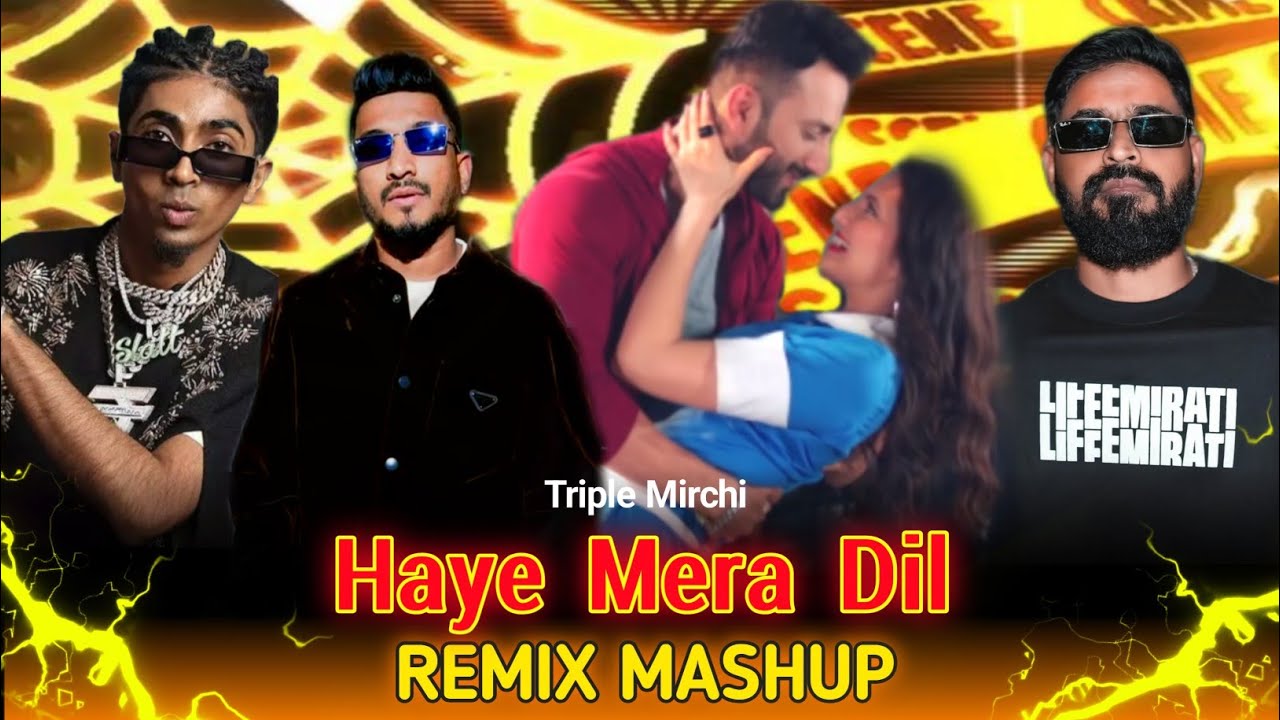 Haye Mera Dil (Triple Mirchi Mashup) | MC Stan x Divine x Emiway l Indian Remix 