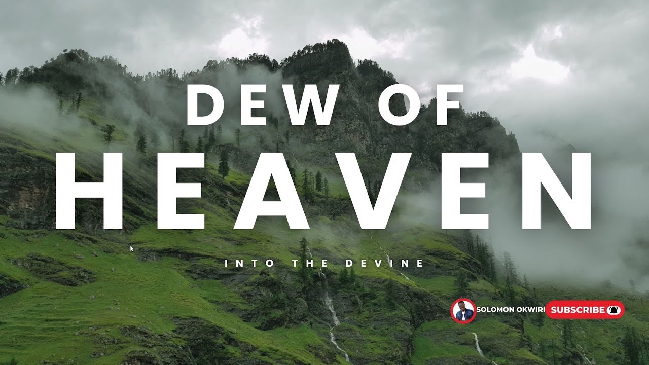 DEW OF HEAVEN (PRAYER ATMOSPHERE)