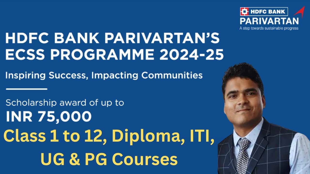 HDFC Bank Parivartan ECSS Scholarship 2024 |  Class 1 to 12, Diploma, UG and PG Courses |