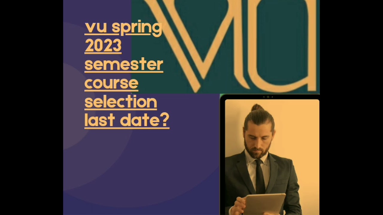 vu spring semester 2023 course selection last date.extend date?