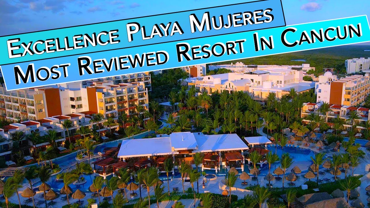 Excellence Playa Mujeres Resort - #1 TripAdvisor Choice - Best All-Inclusive in Cancun