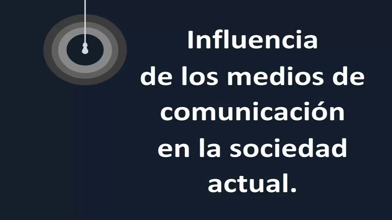 Influencia de los medios de comunicación en la sociedad actual