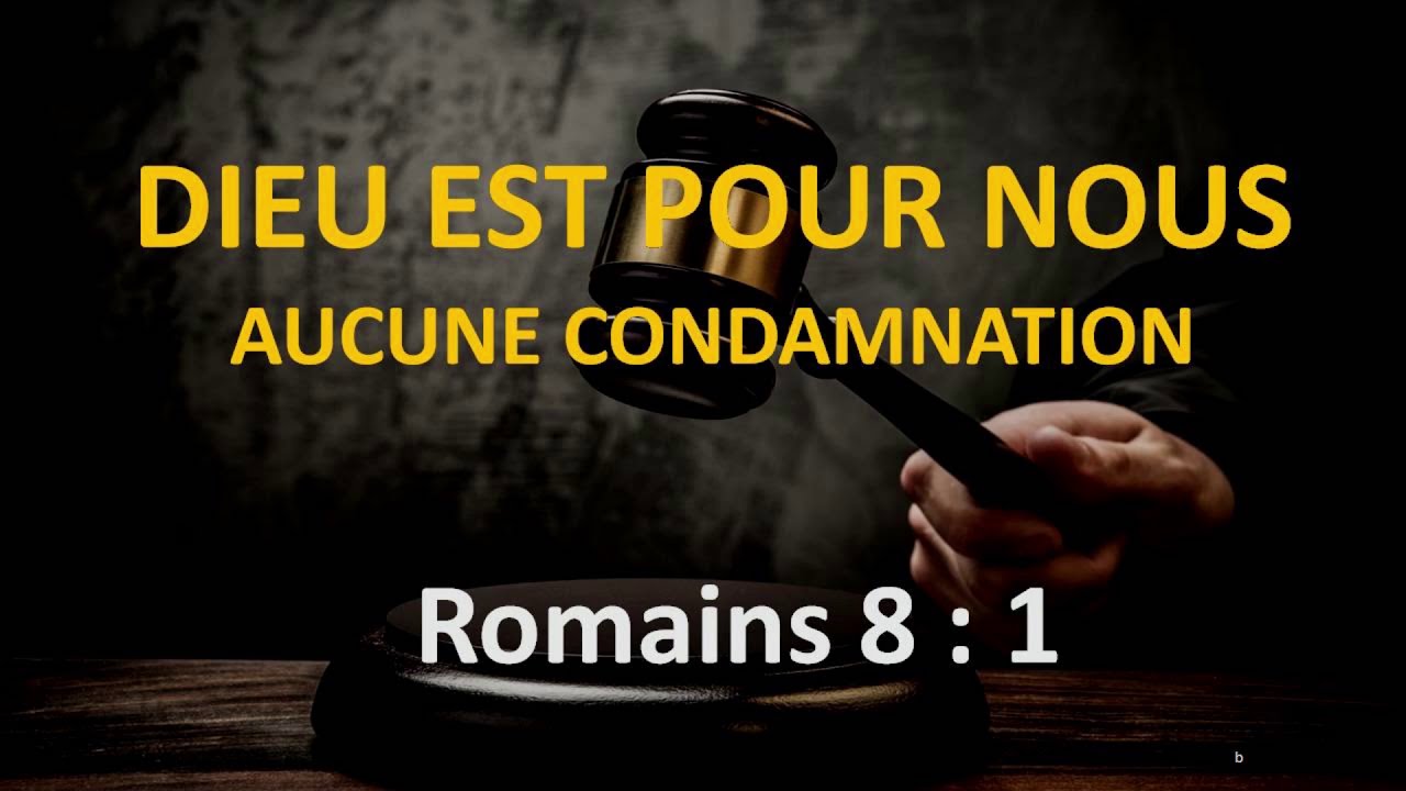 Dieu entièrement pour nous (part 1) - Romains 8 : 1