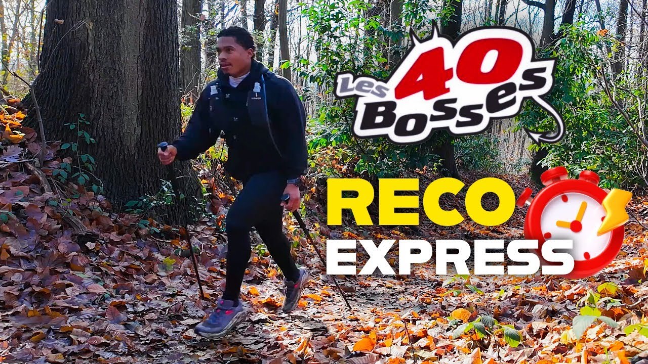Les 40 Bosses | J-6 Reco Express + Test Bâtons Trail
