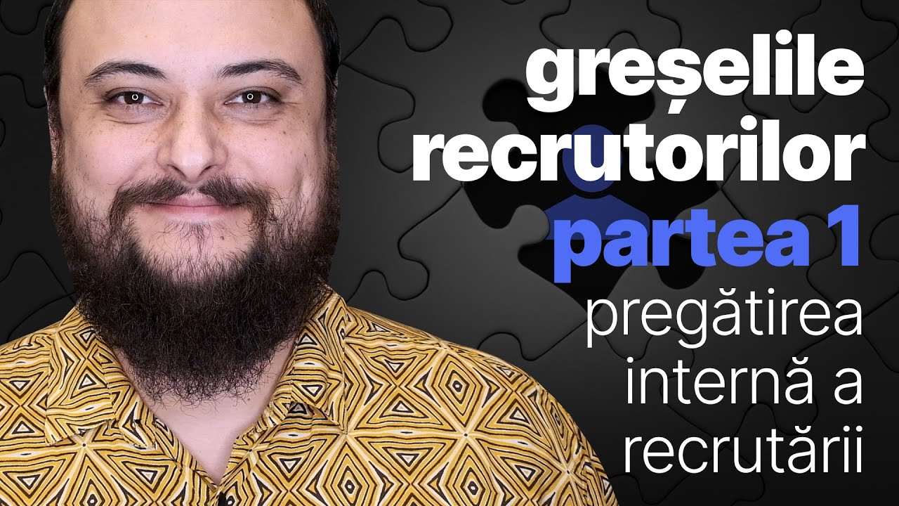 Greșelile recrutorilor - Partea 1: Pregătirea internă a recrutării #HR #recrutează #interviu