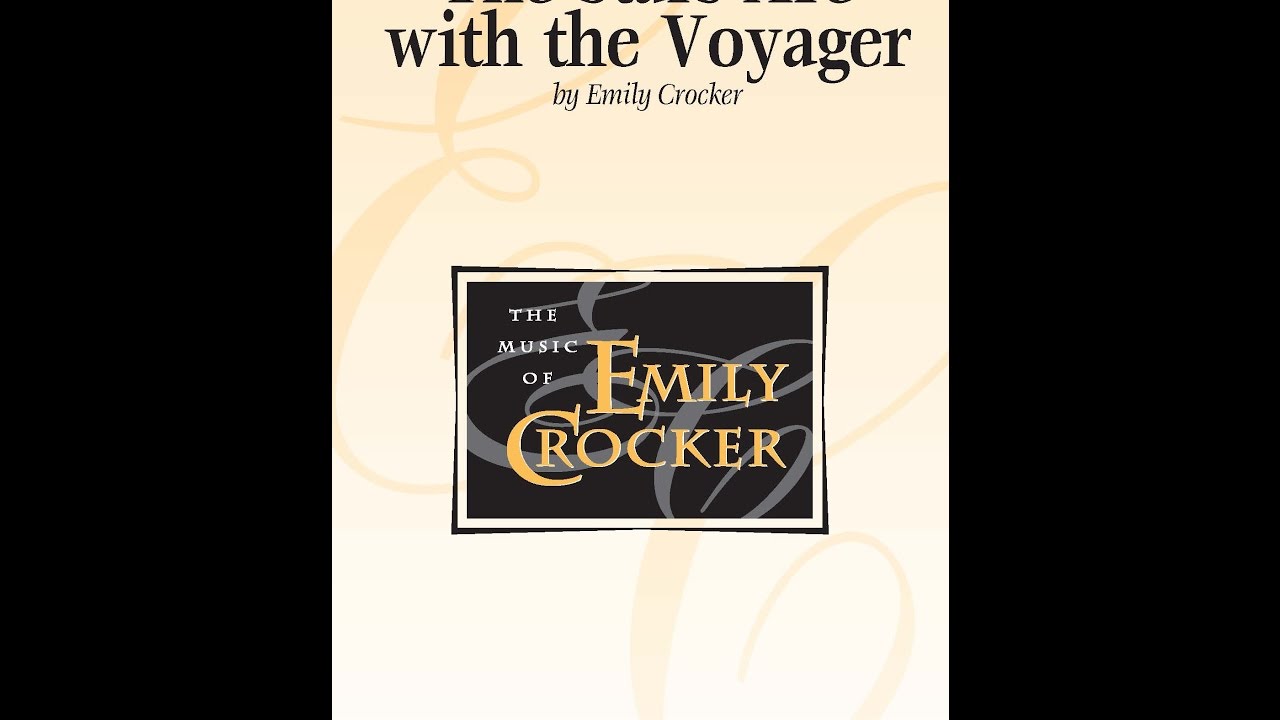 The Stars Are with the Voyager (2-Part Choir) - by Emily Crocker