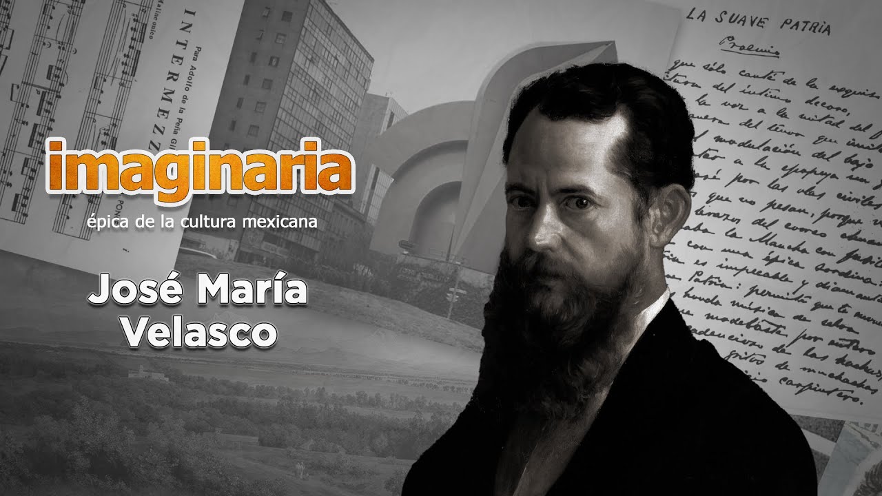 Imaginaria. Épica de la cultura mexicana | José María Velasco