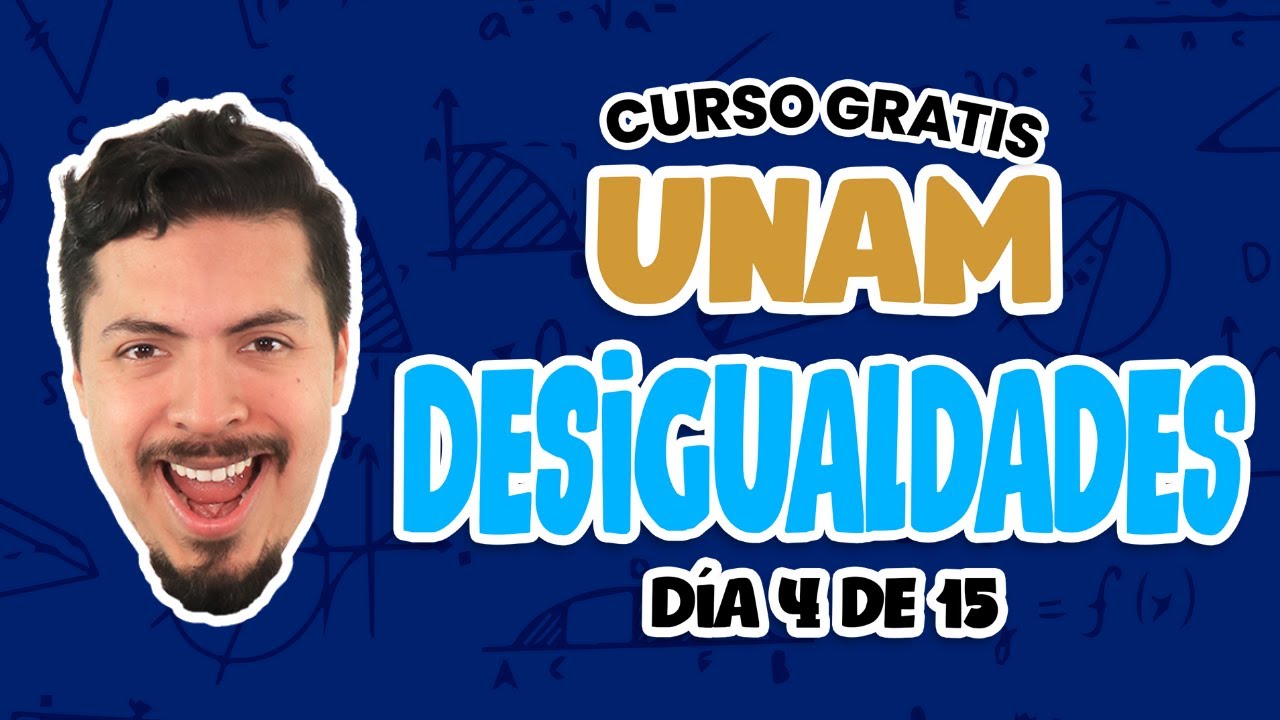 Curso GRATIS UNAM | Día 4 de 15: Desigualdades | Convocatoria UNAM 2022