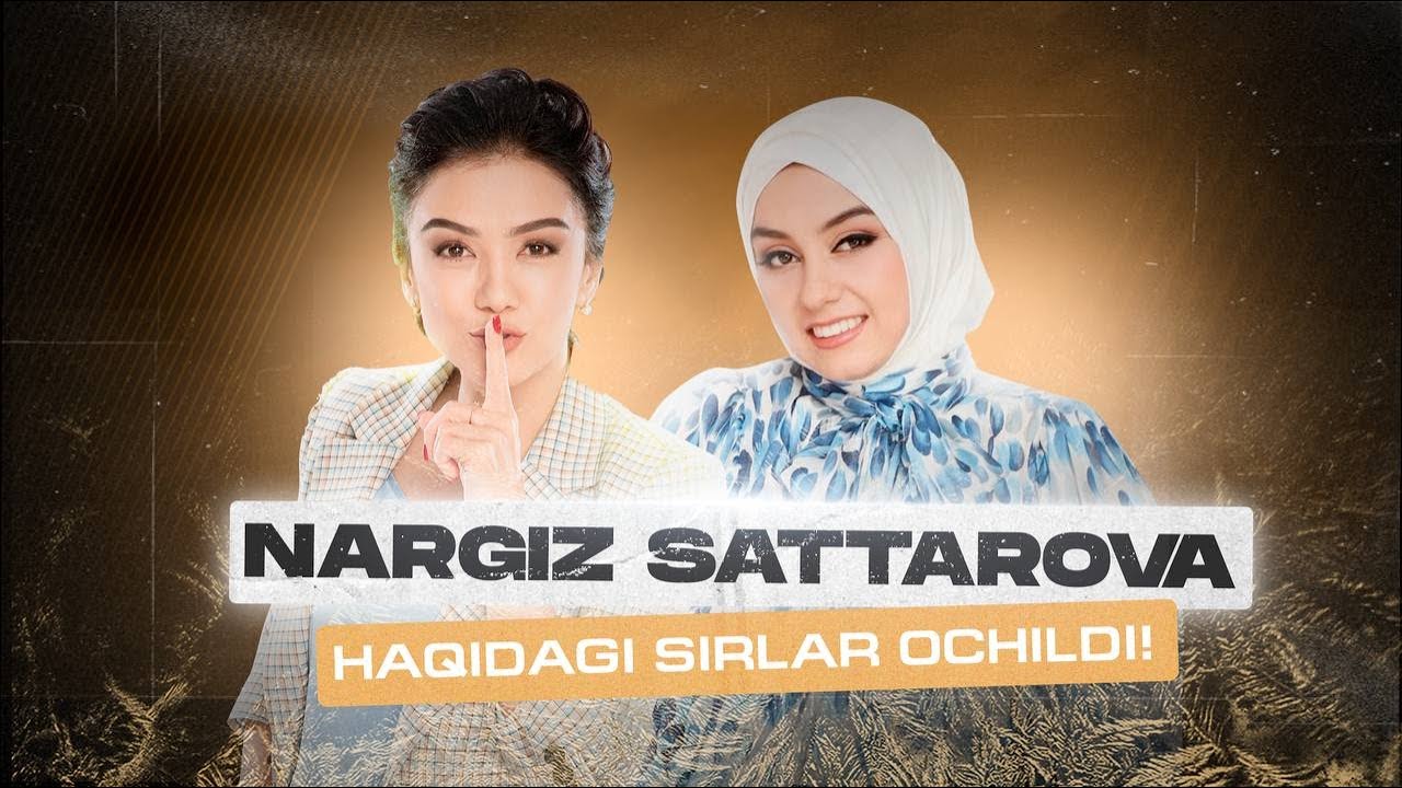 NARGIZ SATTAROVA HAQIDAGI SIRLAR OCHILDI | NARGIZ SATTAROVA BILAN EXCLUSIVE PODCAST