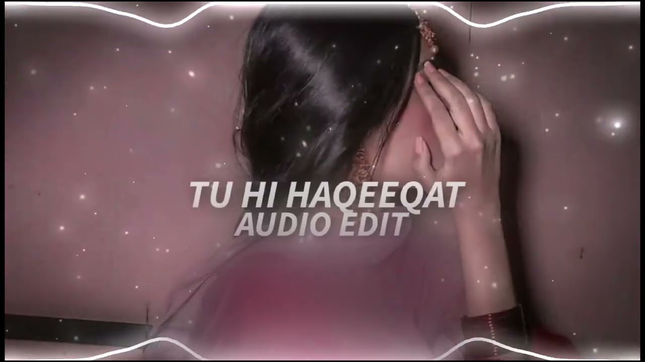 TU HI HAQEEQAT AUDIO EDIT ❤️‍🩹