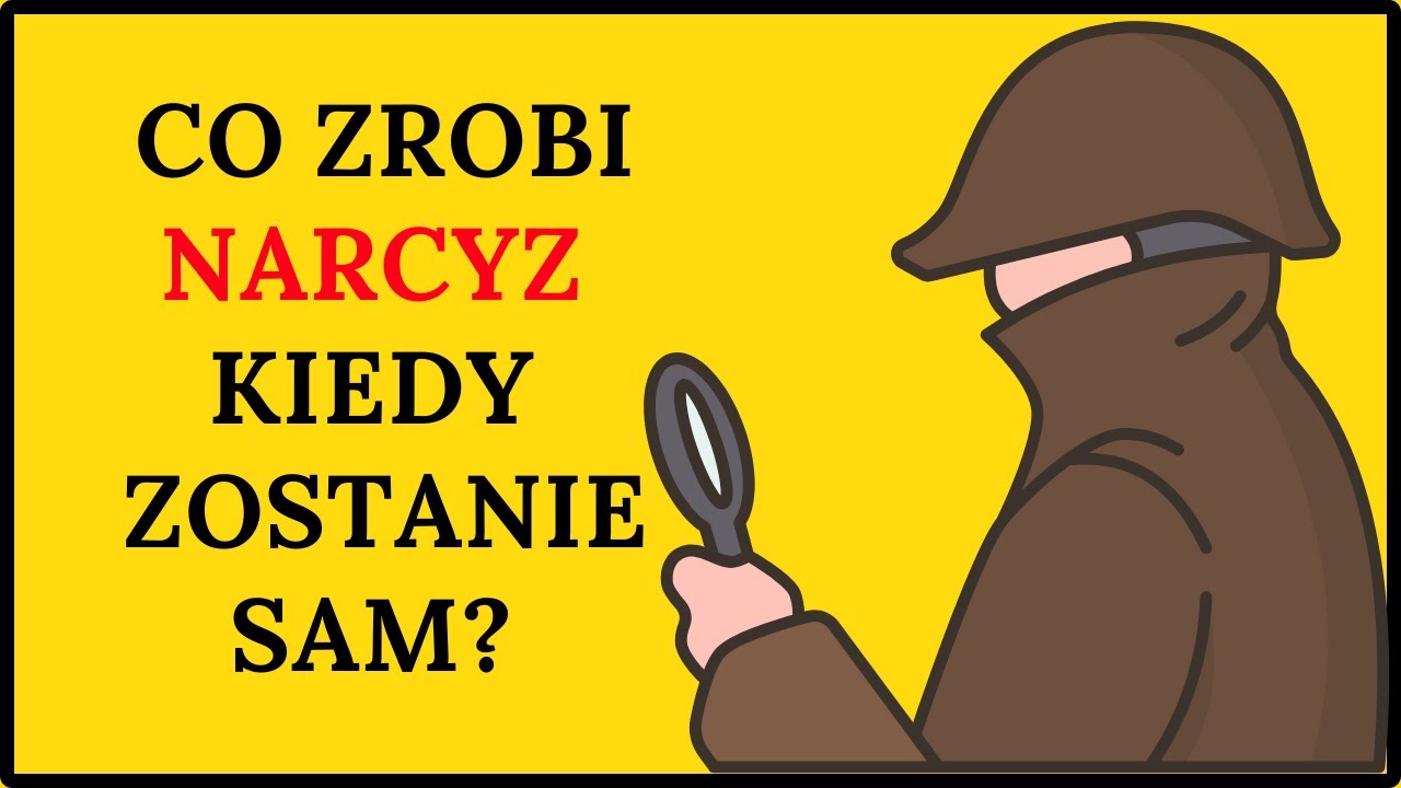 NARCYZ ZOSTAJE SAM. Jakie podejmie działania kiedy zostaje sam?