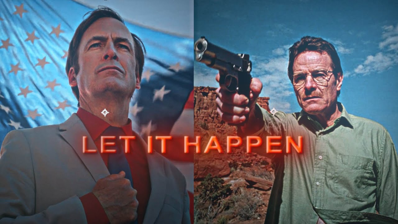 Breaking Bad x Better Call Saul | Let It Happen - Tame Impala