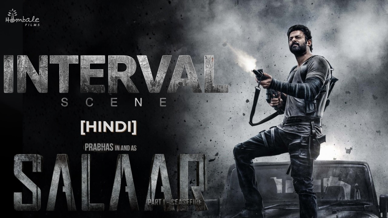 Salaar - Epic Interval Scene [Hindi] | Prabhas | Prithviraj | Prashanth Neel | Hombale Films